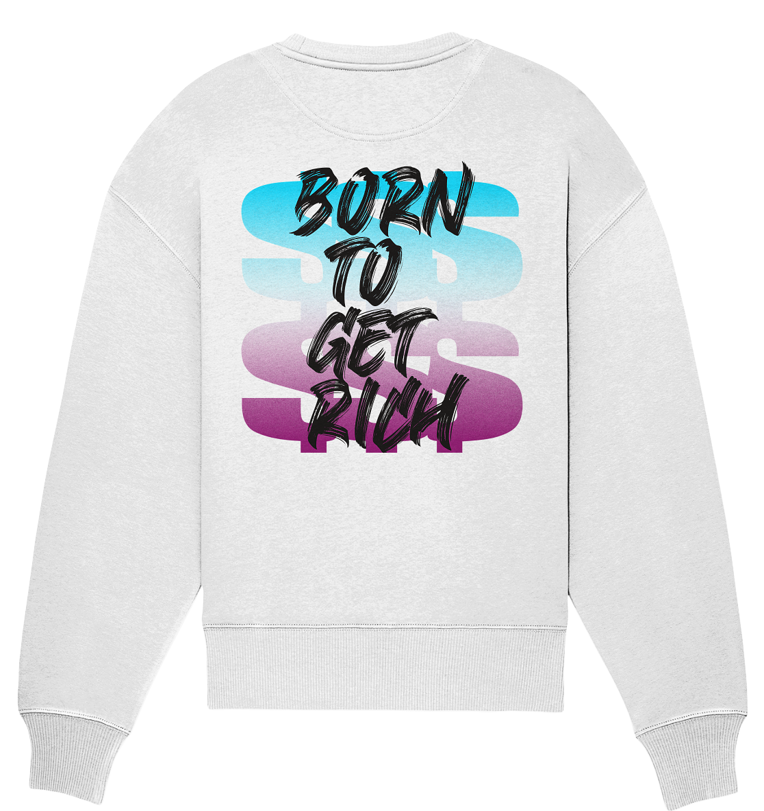 Born to get rich Oversize Sweatshirt