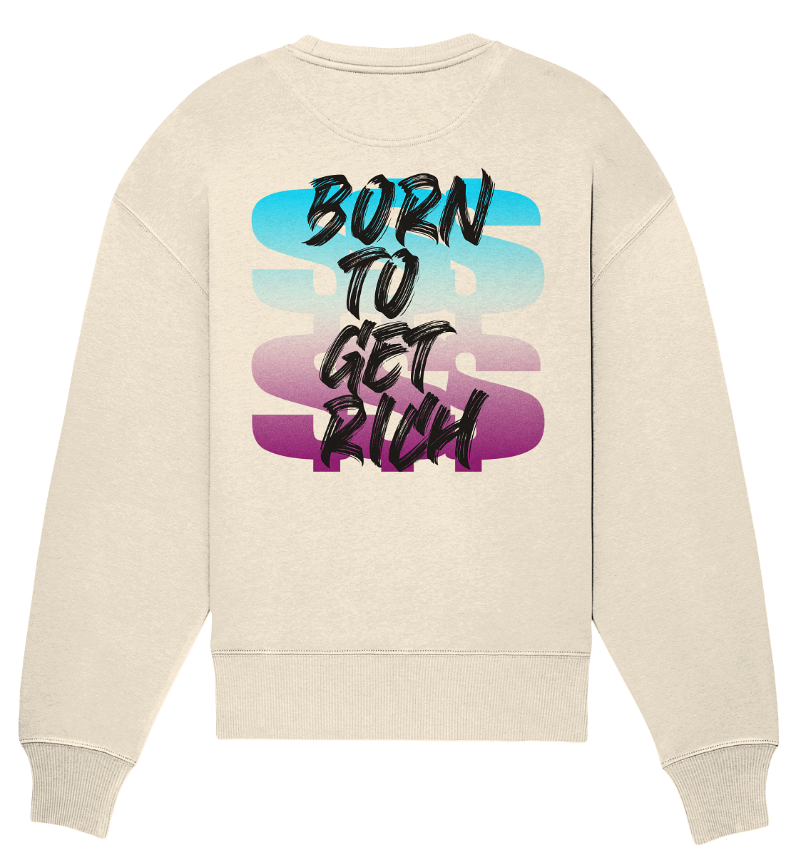 Born to get rich Oversize Sweatshirt