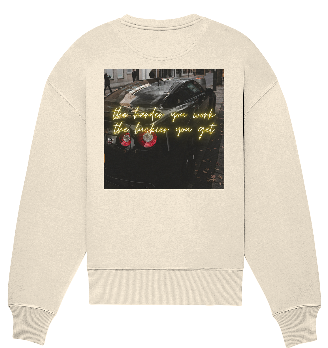 the harder you work the luckier you get Oversize Sweatshirt