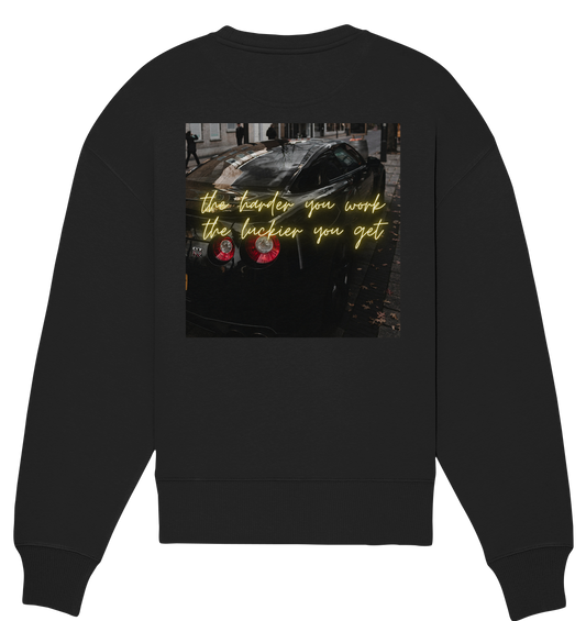 the harder you work the luckier you get Oversize Sweatshirt