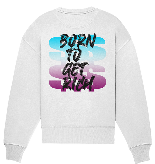 Born to get rich Oversize Sweatshirt