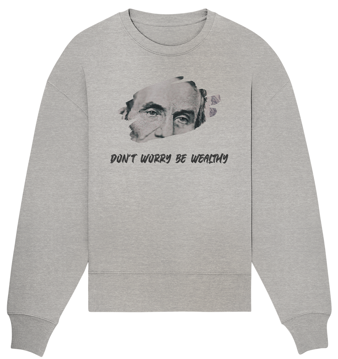 Don't worry be wealthy Oversize Sweatshirt