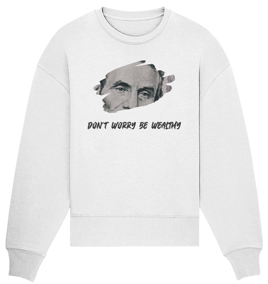 Don't worry be wealthy Oversize Sweatshirt