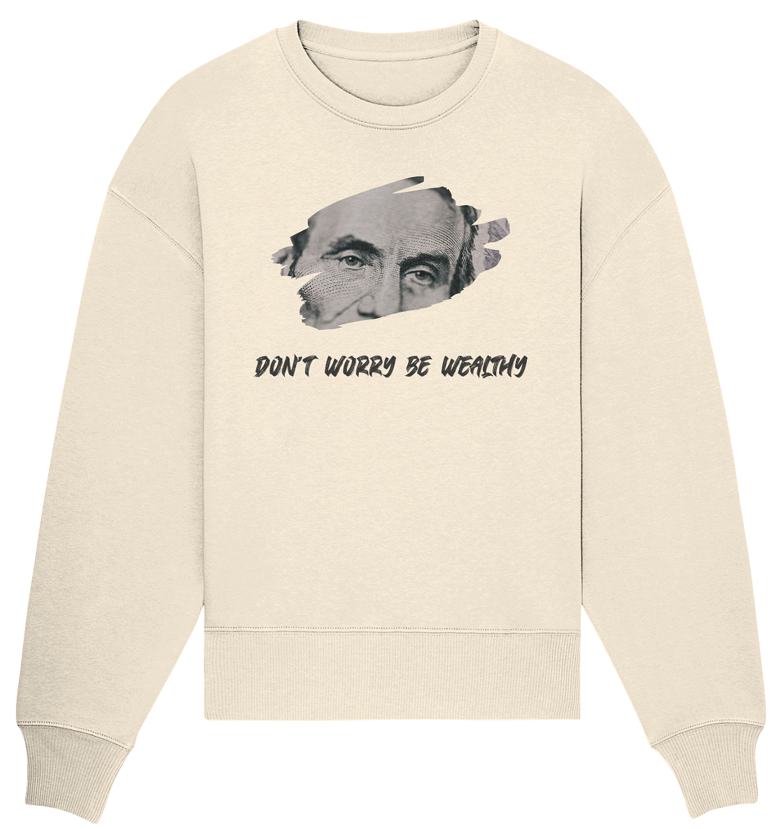 Don't worry be wealthy Oversize Sweatshirt